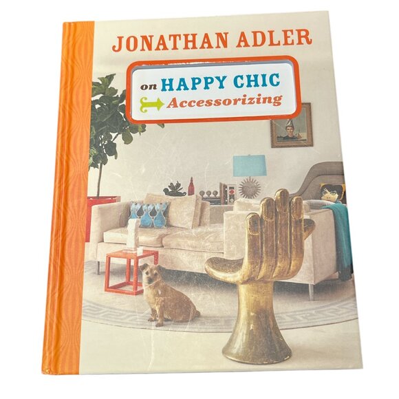 BOOK JONATHAN ADLER on Happy Chic Accessorizing Home Decor Decorating 132 pages - Picture 1 of 7